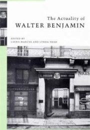 The Actuality of Walter Benjamin (Edited by Laura Marcus)