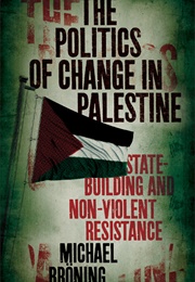 The Politics of Change in Palestine (Michael Broning)