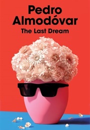 The Last Dream (Pedro Almodovar & Frank Wynne)