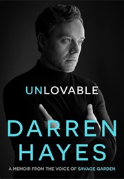 Unlovable: A Memoir From the Voice of Savage Garden (Darren Hayes)