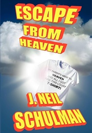 Escape From Heaven (J. Neil Schulman)