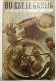 Où Est Le Garlic? (Len Deighton)