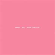 Doctor (Work It Out) [Feat. Miley Cyrus] - Pharrell Williams