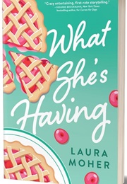 What She's Having (Laura Moher)