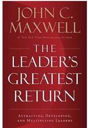 The Leaders Greatest Return (John Maxwell)