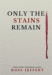 Only the Stains Remain (Ross Jeffery)