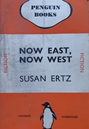 Now East, Now West (Susan Ertz)