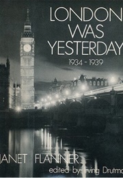London Was Yesterday (Janet Flanner)
