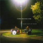 Three Second Kiss – Music Out of Music
