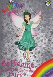 Catherine the Fashion Princess Fairy (Daisy Meadows)