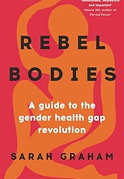 Rebel Bodies (Sarah Graham)