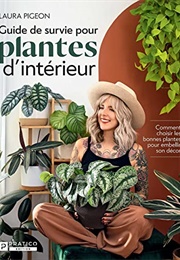 Guides De Survie Pour Plantes D'intérieur (Laura Pigeon)