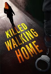 Killed Walking Home (2023)