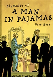 Memoirs of a Man in Pajamas (Paco Roca)