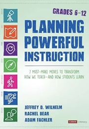 Planning for Powerful Instruction (Adam Fachler, Jeffrey D. Wilhelm, and Rachel Bear)