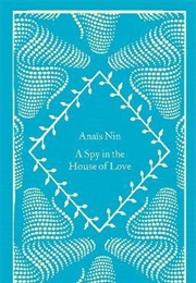 A Spy in the House of Love (Anaïs Nin)