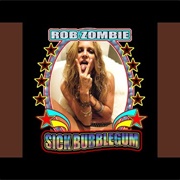 Sick Bubblegum - Rob Zombie