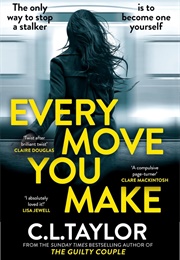 Every Move You Make (C. L. Taylor)