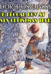 The Beggar Boy at Christ's Christmas Tree (Fyodor Dostoyevsky)