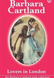 Lovers in London (Barbara Cartland)
