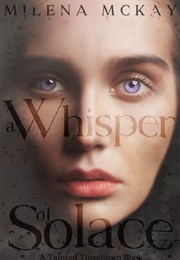A Whisper of Solace (Milena McKay)