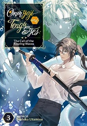 Onmyoji and Tengu Eyes Vol 3: The Call of the Roaring Waves (Yoshiko Utamine)