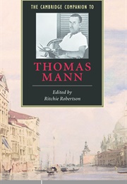 The Cambridge Companion to Thomas Mann (Edited by Ritchie Robertson)