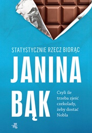 Statystycznie Rzecz Biorąc (Janina Bąk)