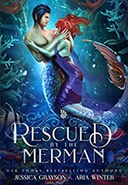 Rescued by the Merman (Jessica Grayson)