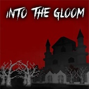Into the Gloom