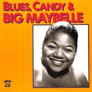 Big Maybelle - Blues, Candy & Big Maybelle