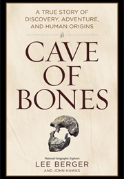 Cave of Bones (Lee Berger)
