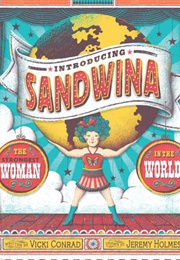 Introducing Sandwina: The Strongest Woman in the World! (Vicki Conrad)