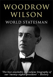 Woodrow Wilson: World Statesman (Clements, Kendrick A)