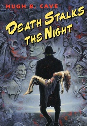 Death Stalks the Night (Hugh B. Cave)