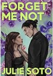 Forget Me Not (Julie Soto)