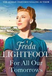 For All Our Tomorrows (Freda Lightfoot)