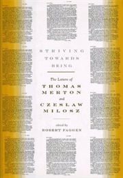 Striving Towards Being (Letters of Thomas Merton &amp; Czeslaw Milosz)