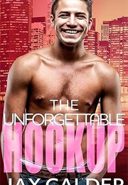 The Unforgettable Hookup (Jax Calder)