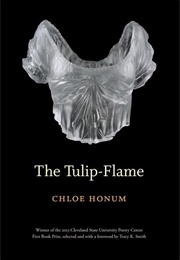 The Tulip-Flame (Chloe Honum)
