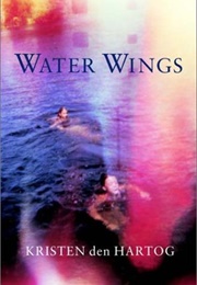 Water Wings (Kristen Den Hartog)