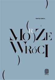Może (Morze) Wróci (Bartek Sabela)