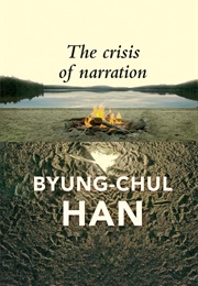 The Crisis of Narration (Byung-Chul Han)