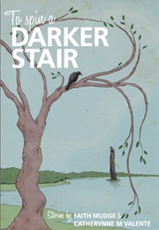 To Spin a Darker Stair (Tehani Croft Wessely)