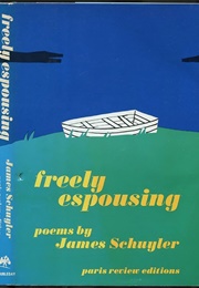 Freely Espousing (James Schuyler)