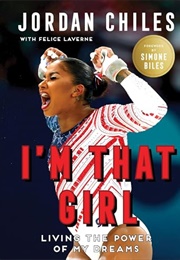 I'm That Girl: Living the Power of My Dreams (Jordan Chiles)
