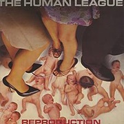 The Human League - Reproduction