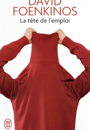 La Tête De L'emploi (David Foenkinos)