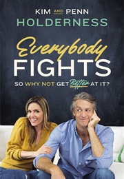 Everybody Fights (Kim & Penn Holderness)