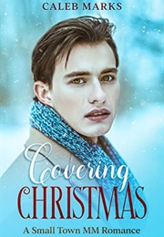 Covering Christmas (Caleb Marks)